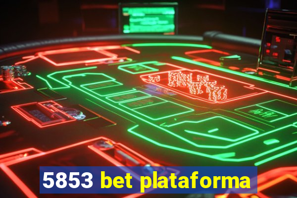 5853 bet plataforma